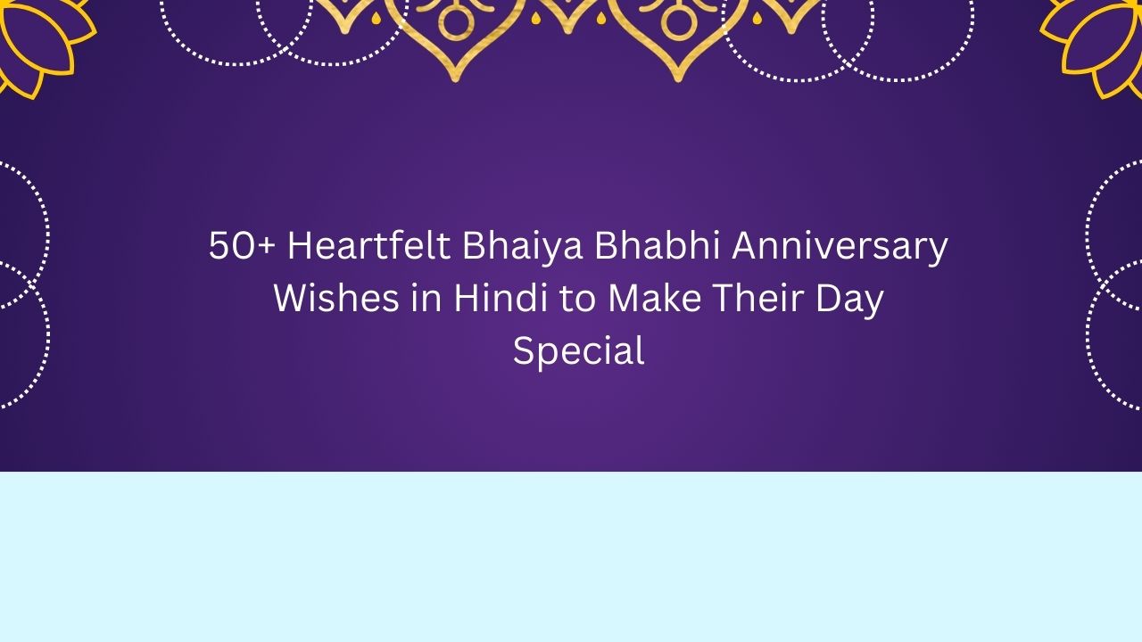 bhaiya bhabhi anniversary wishes in hindi
