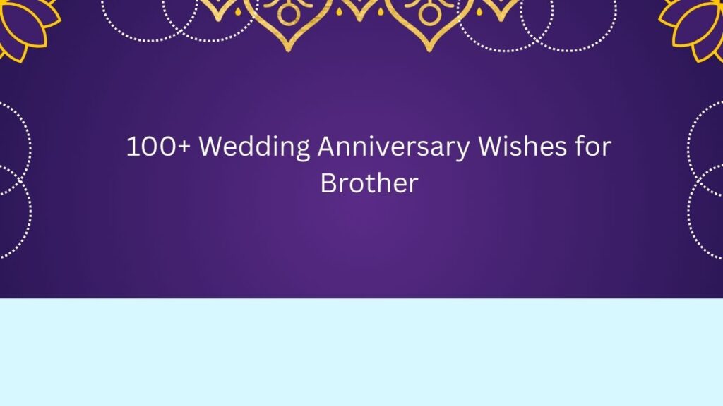 100+ Wedding Anniversary Wishes for Brother wedding anniversary wishes for brother