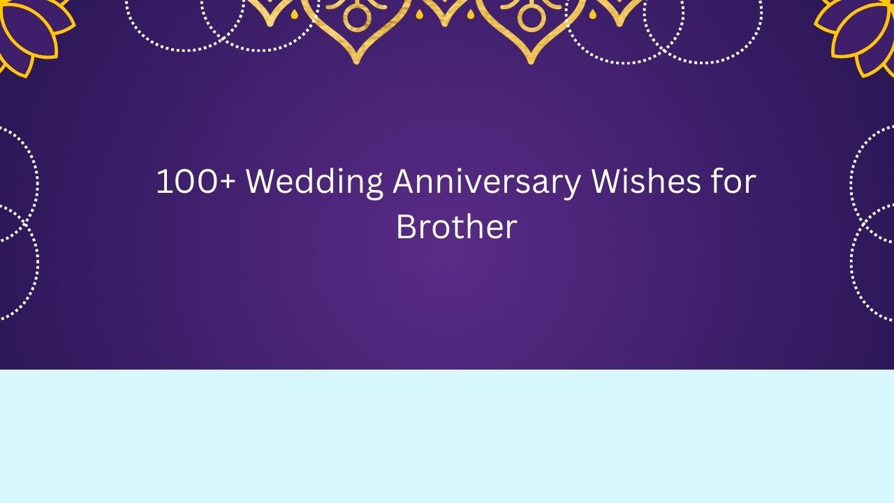 wedding anniversary wishes for brother