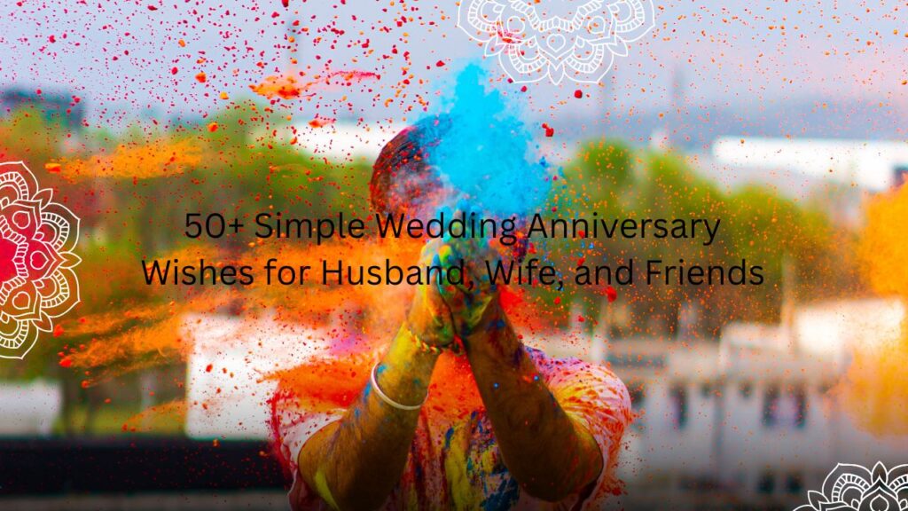 50+ Simple Wedding Anniversary Wishes for Husband, Wife, and Friends simple wedding anniversary wishes