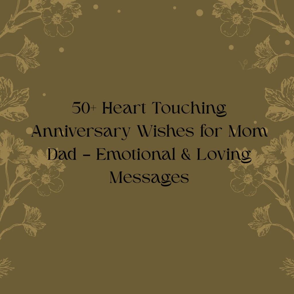 heart touching anniversary wishes for mom dad