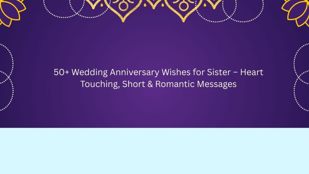 wedding anniversary wishes for sister