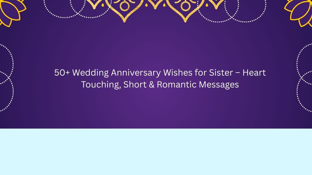 wedding anniversary wishes for sister