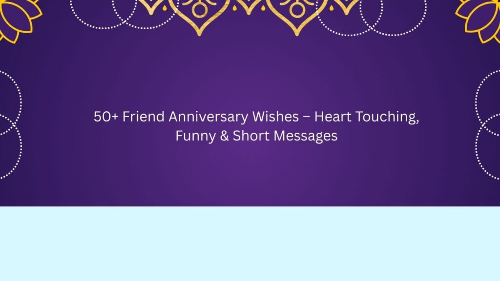 friend anniversary wishes