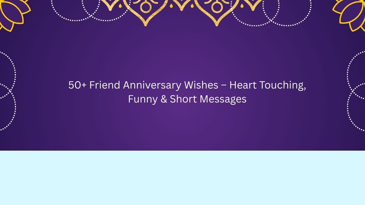 friend anniversary wishes