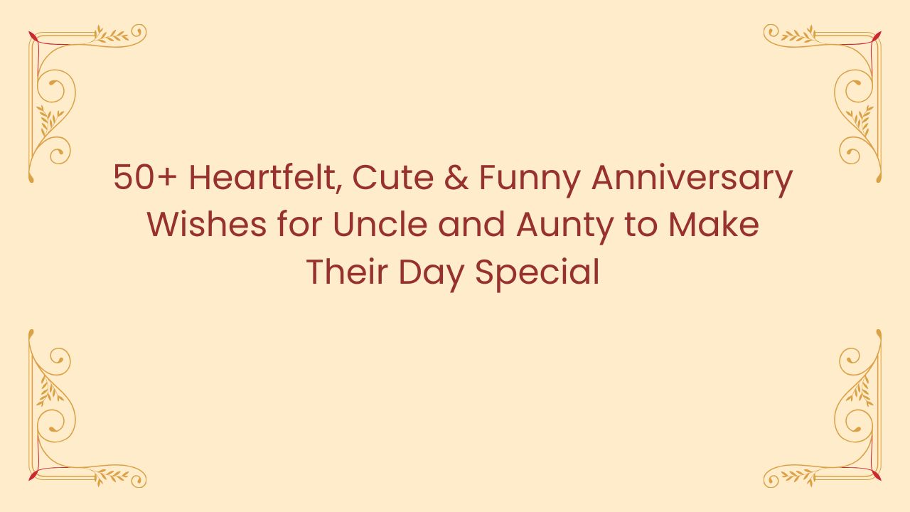 anniversary wishes for uncle and aunty