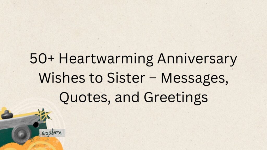 anniversary wishes to sister