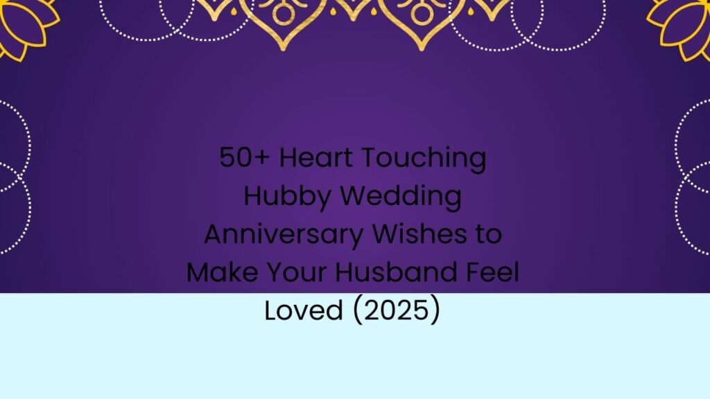 heart touching hubby wedding anniversary wishes husband