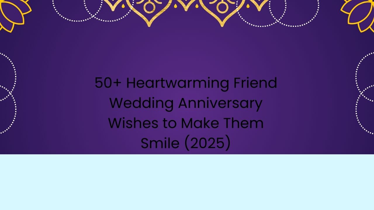 friend wedding anniversary wishes