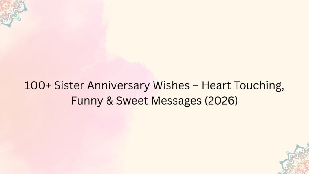 sister anniversary wishes