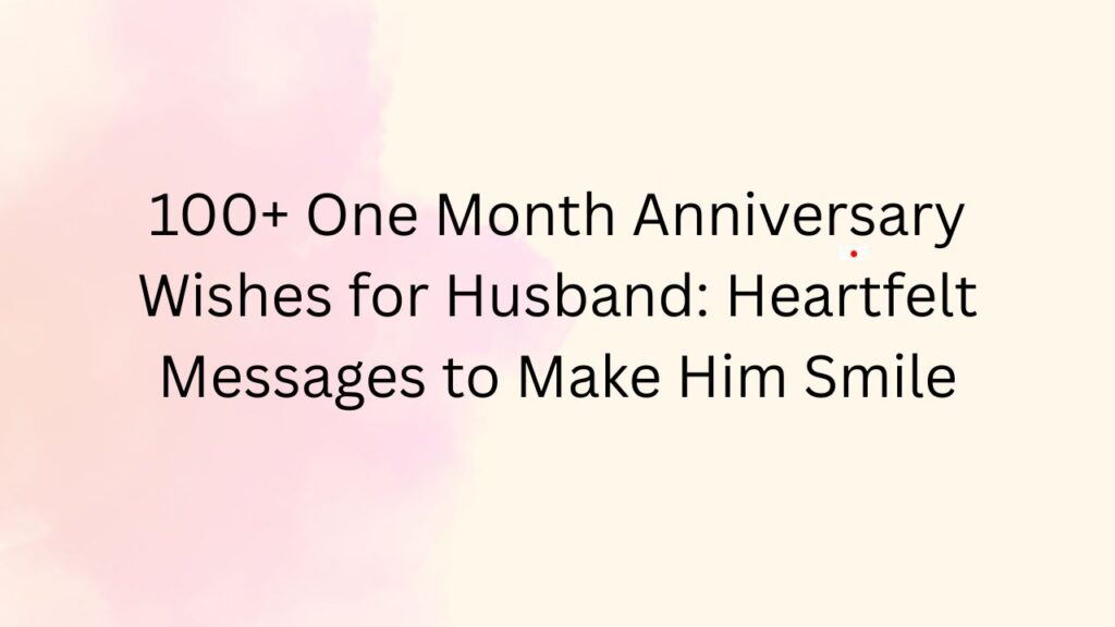 one month anniversary wishes for husband