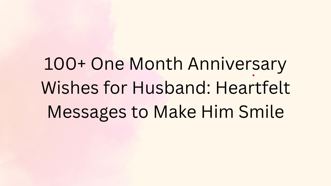 one month anniversary wishes for husband