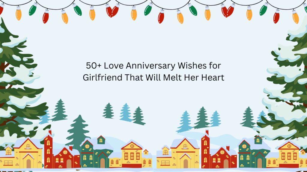 love anniversary wishes for girlfriend