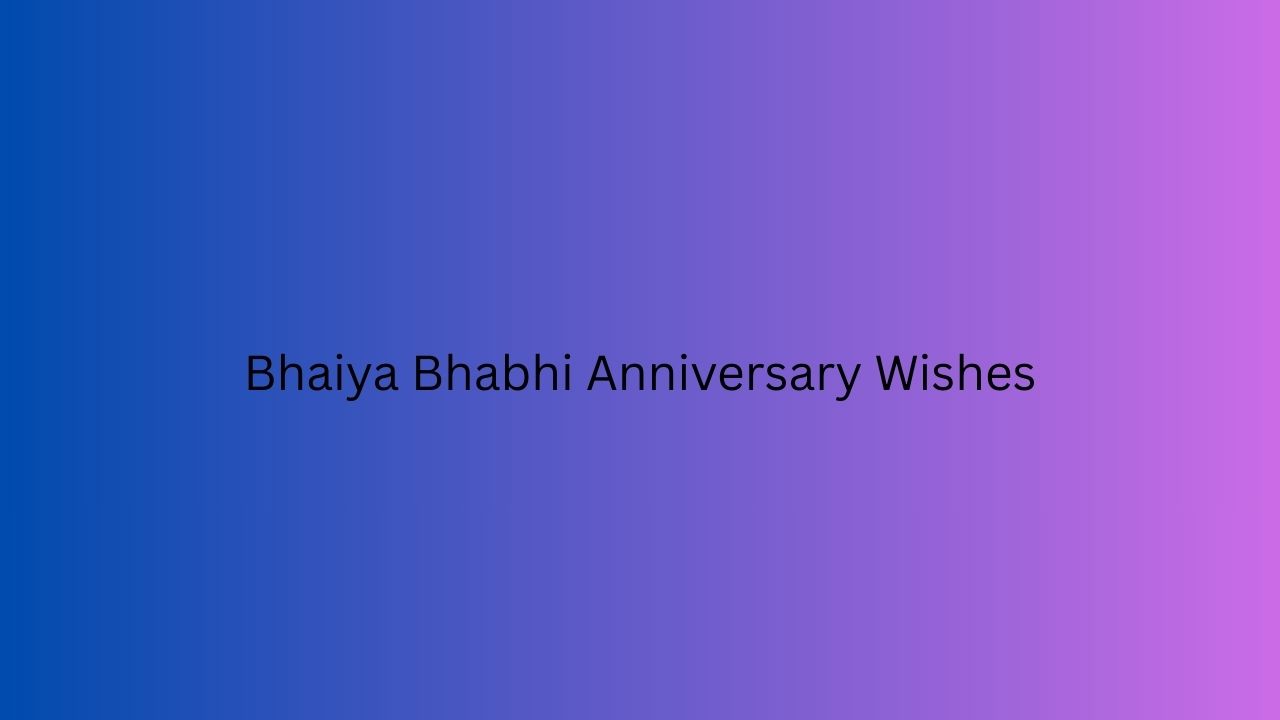 bhaiya bhabhi anniversary wishes