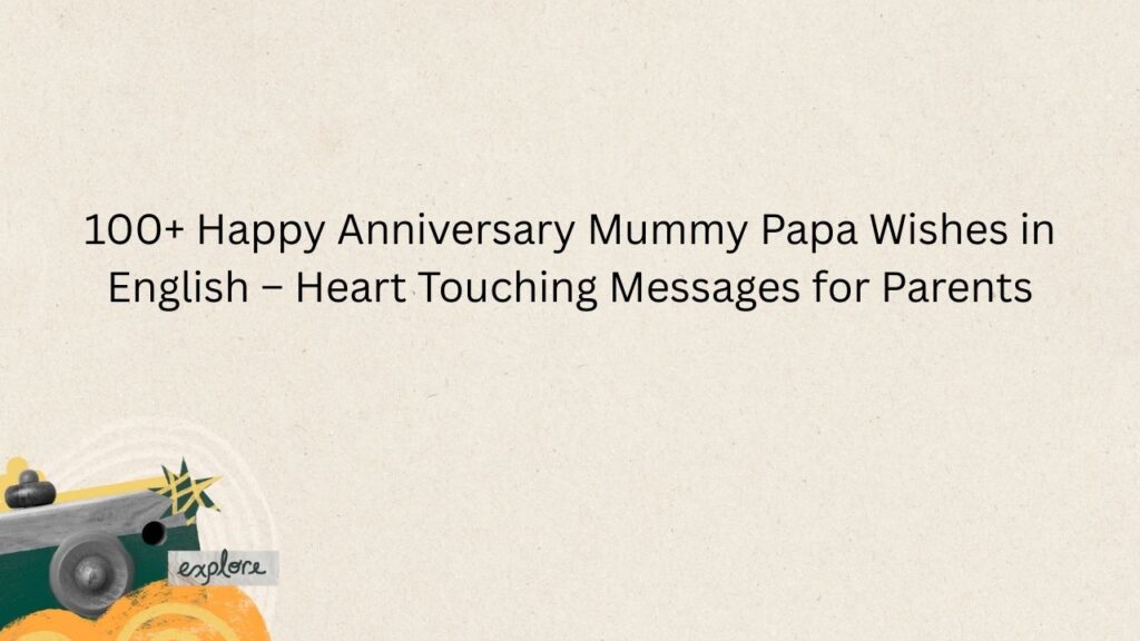 happy anniversary mummy papa wishes in english