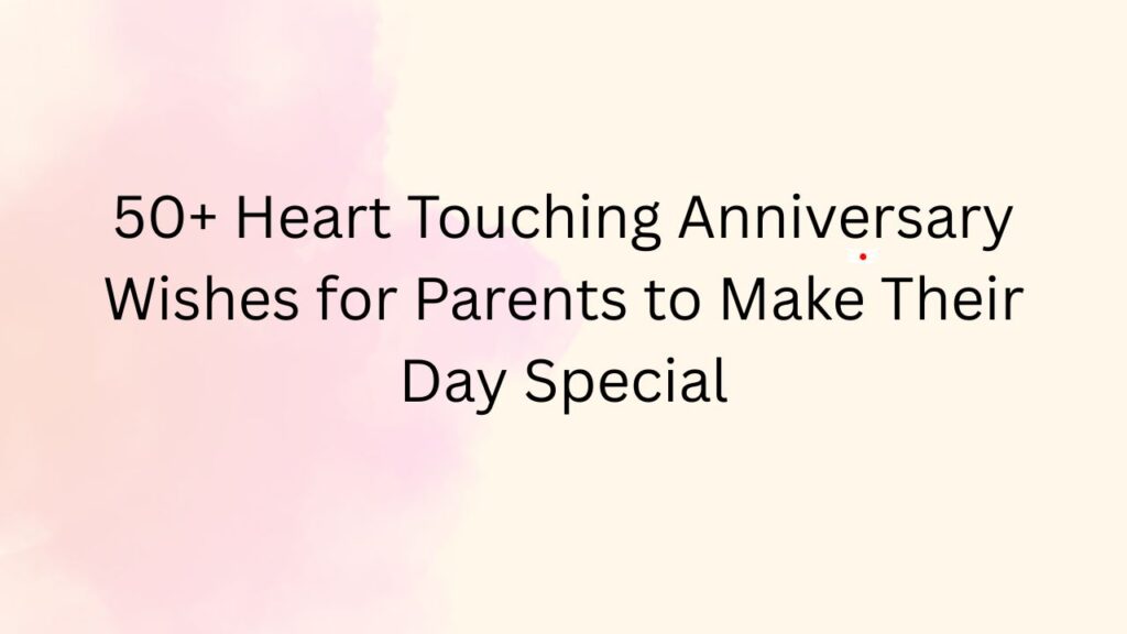 heart touching anniversary wishes for parents