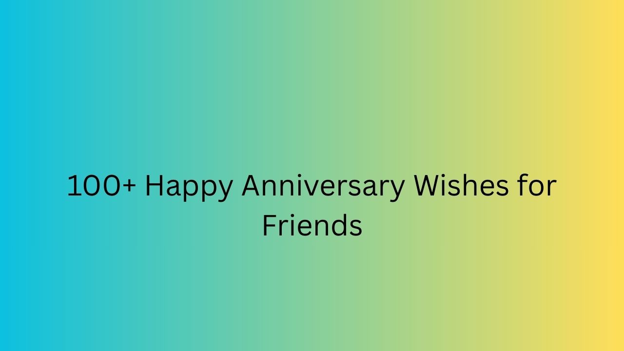happy anniversary wishes for friends
