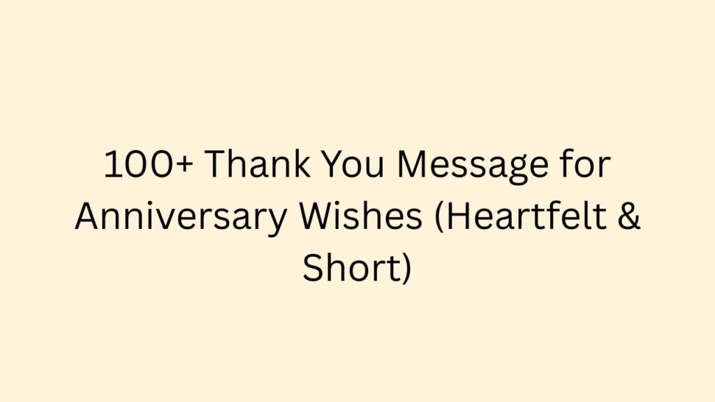 thank you message for anniversary wishes