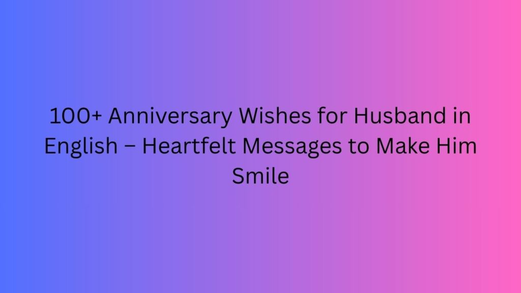 anniversary wishes for husband in english
