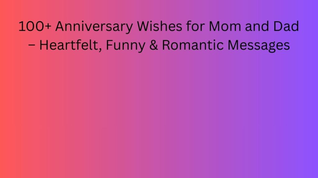 anniversary wishes for mom dad