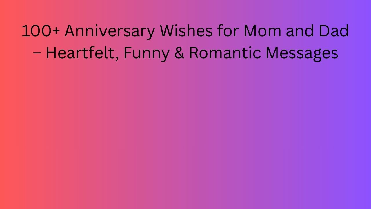 anniversary wishes for mom dad