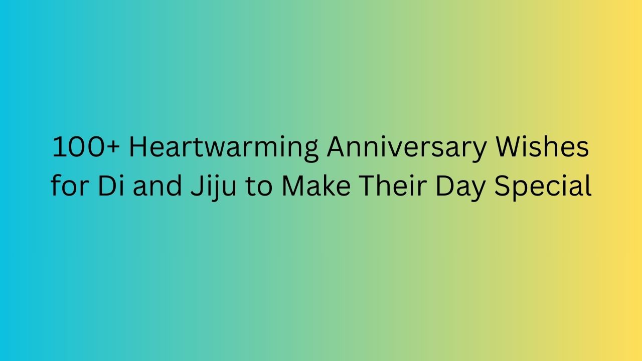 anniversary wishes for di and jiju