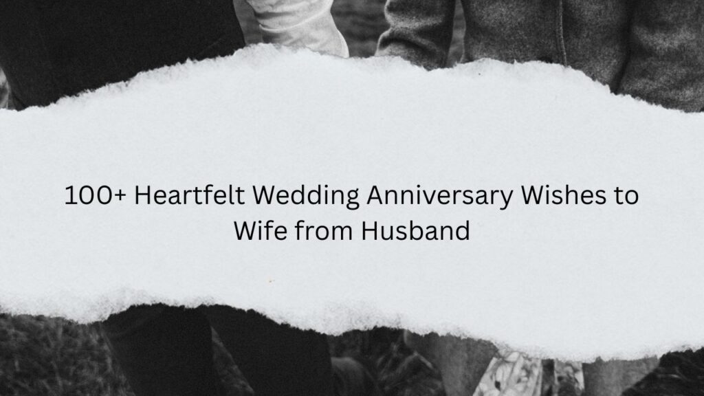 100+ Heartfelt Wedding Anniversary Wishes to Wife from Husband wedding anniversary wishes to wife from husband