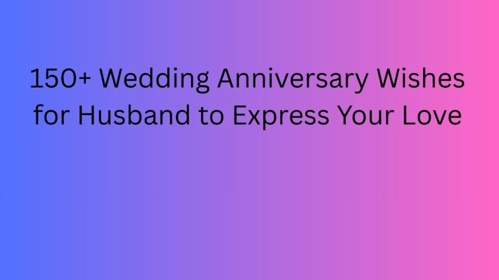 wedding anniversary wishes for husband