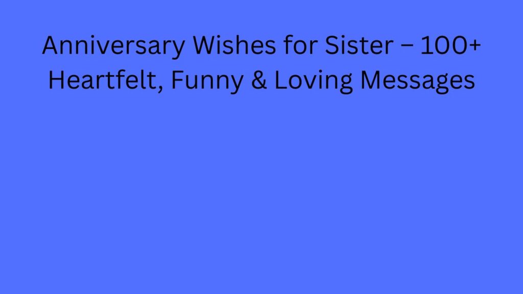 anniversary wishes for sister